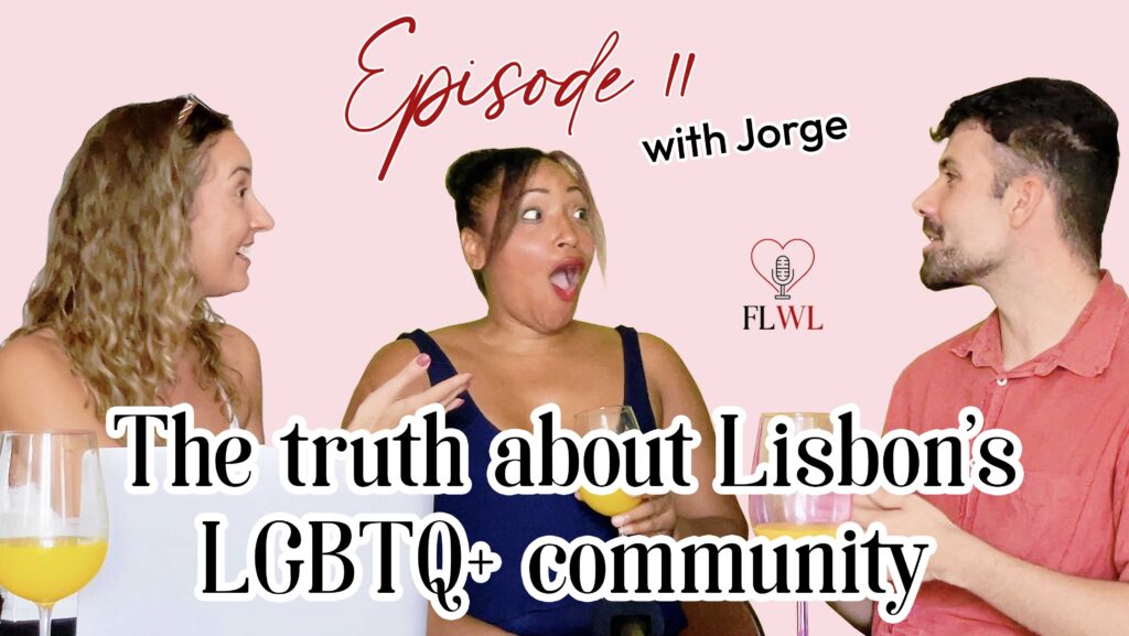 what's really going on in Lisbon's LGBTQ+ community | From Lisbon with love podcast | Life in Lisbon