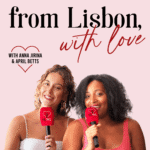 cover podcast from lisbon with love: the podcast where we share real stories about love, laughter and life in Lisbon from women who left it all behind | Lisbon podcast | podcast about moving abroad