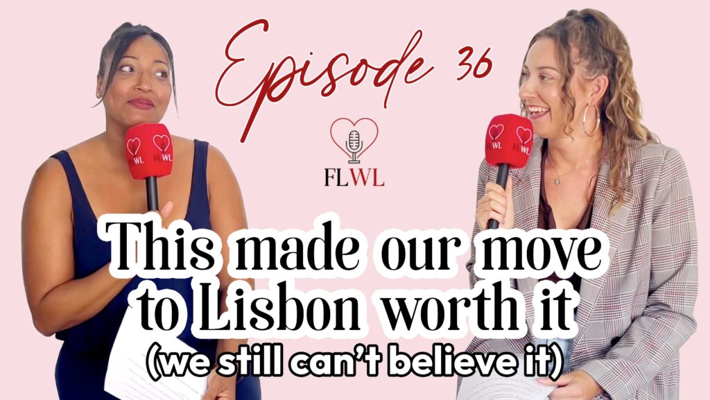 The best things that happened to us since moving to Lisbon – Ep. 36